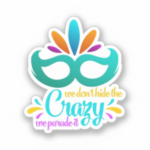Sticker Funny Mardi Gras   Nous ne cachons pas les fous