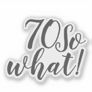 Sticker Funny Positive 70 Alors quelle typographie 70e ann