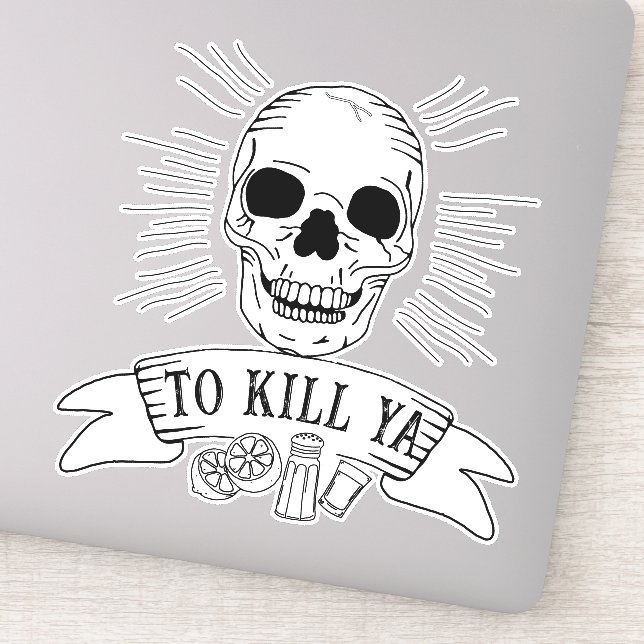 Sticker Funny Tequila Slogan Grunge Crâne pour tuer Ya (Détail)