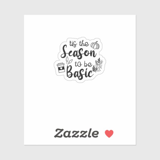 Sticker Funny Tis The Season To Basic Fall Pumpkin Spice (Feuille)