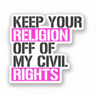Sticker Gardez votre religion loin de mes droits civiques