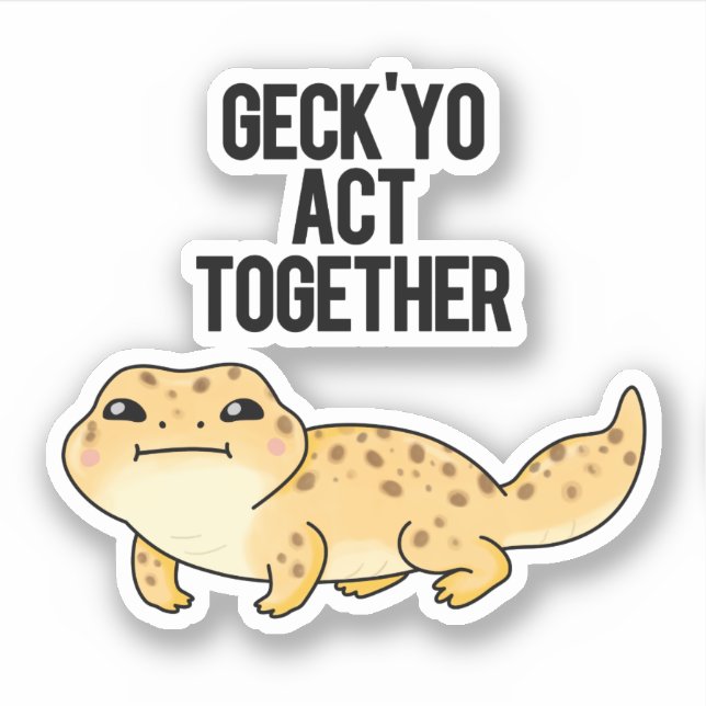 Sticker Geck Yo Agir Ensemble Funny Gecko Pun (Devant)