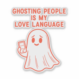 Sticker Ghosting People Is My Love Language - Funny Ghost