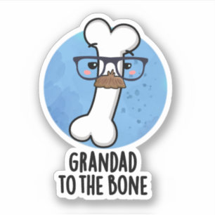 Sticker Grand Papa À L'Os Drôle Grand-Père Pun