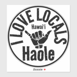 STICKER HAOLE I LOCALS SHAKA HAWAII