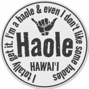 STICKER HAOLE - JE L'AI COMPLÈTEMENT CHAKA HAWAII