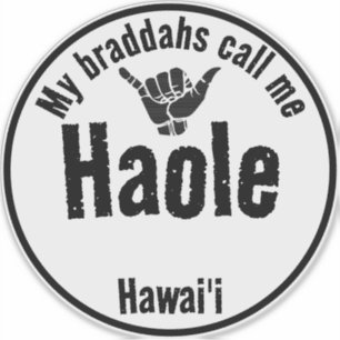 STICKER HAOLE MON BRADDAHS M'APPELLE TRIBAL SHAKA HAWAII
