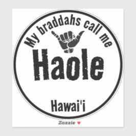 STICKER HAOLE MON BRADDAHS M'APPELLE TRIBAL SHAKA HAWAII