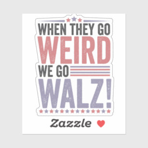Sticker Harris Walz Élection Quand Ils Vont Bizarre Nous A