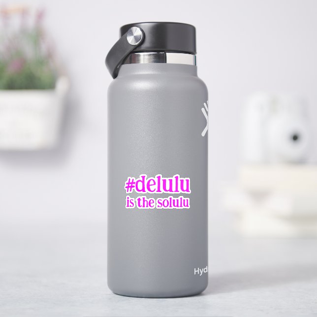 Sticker Hashtag #Delulu est le Solulu (HydroFlask)