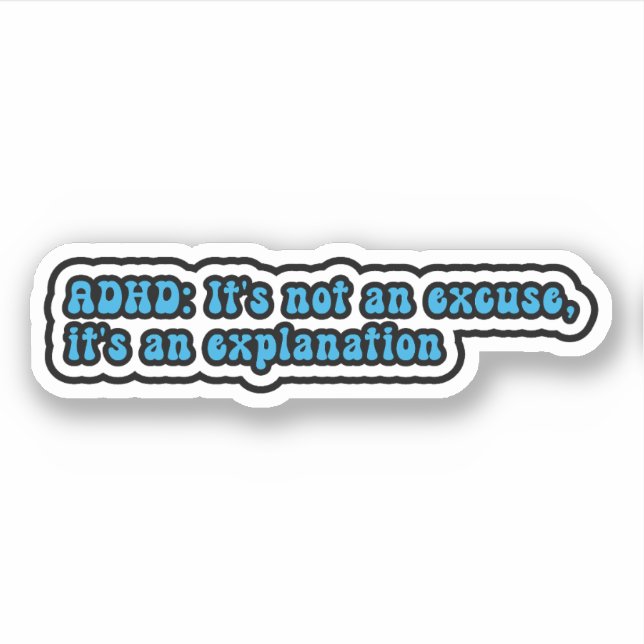 Sticker HD : Ce n'est pas une excuse, c'est une explicatio (Devant)