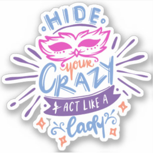 Sticker Hésitez Votre Crazy Agir Comme Une Dame Devis mi