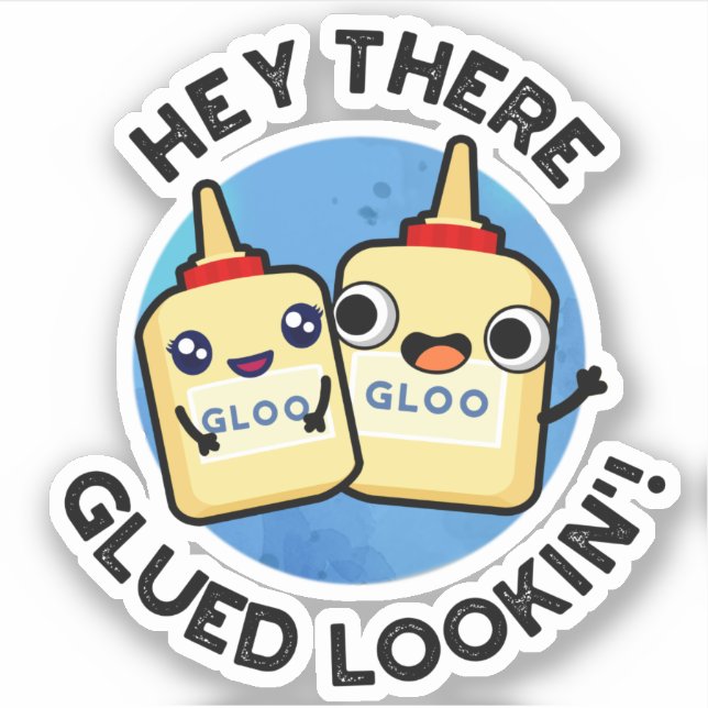 Sticker Hey There Gluin Lookin Funny Love Pun (Devant)