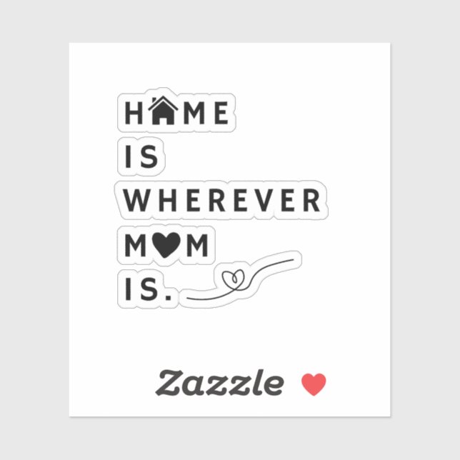 Sticker Home Is Wherever Mom Is – Gift For Mom (Feuille)