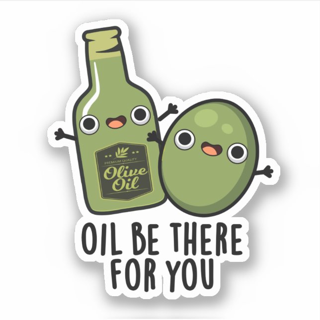 Sticker Huile Soyez Là Pour Vous Amusant Pun Olive (Devant)