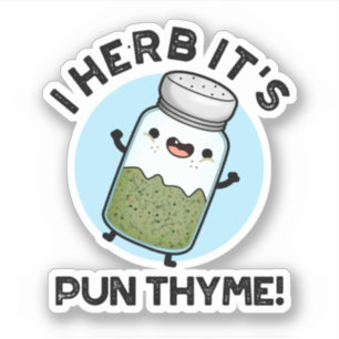 Sticker I Herb It's Pun Thyme Funny Food Herb Pun