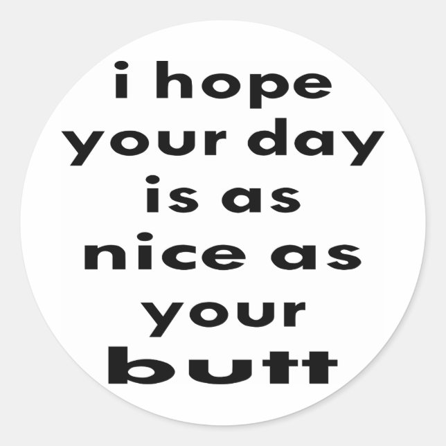 Sticker I Hope your day is As Nice As Your Butt (Devant)
