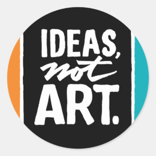 Sticker : Idées, pas Art.