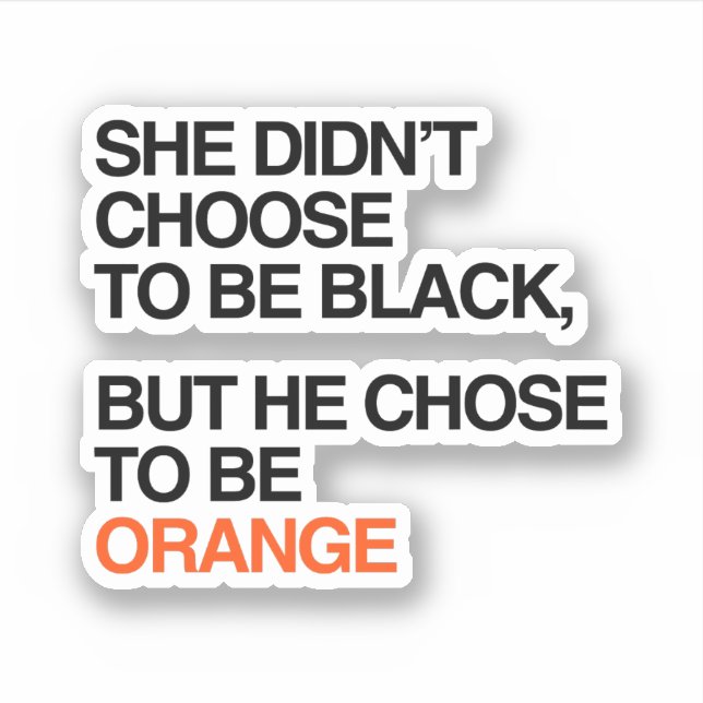 Sticker Il a choisi d'être orange (Devant)