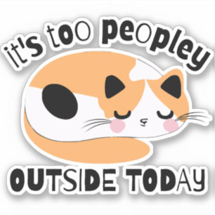 Sticker Il y a trop de monde dehors aujourd'hui