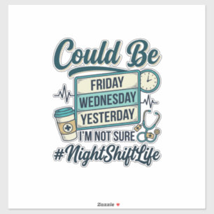Sticker Infirmière de nuit drôle pourrait être vendredi ve