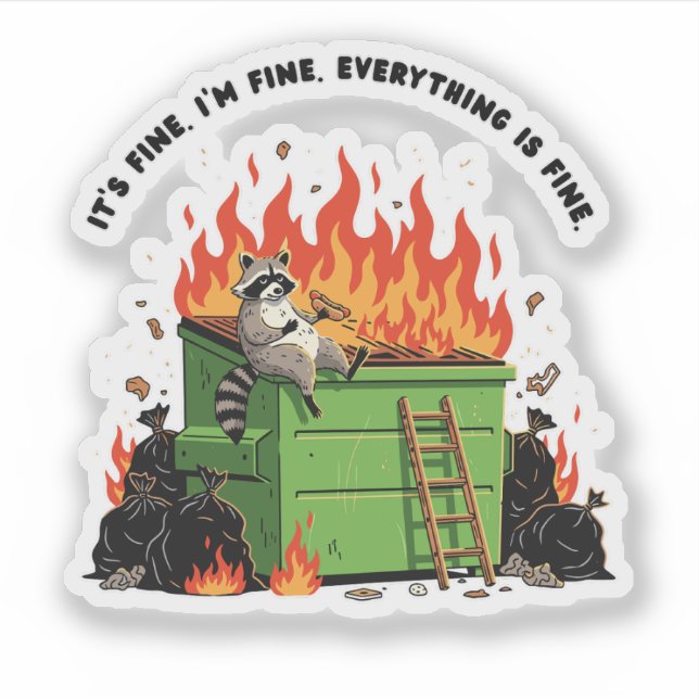 Sticker It's Fine Dumpster Fire  (Devant)