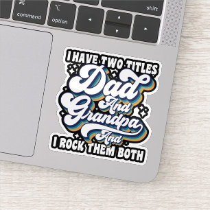 Sticker J'ai Deux Titres Papa Et Papi Fête Des Pères Cool