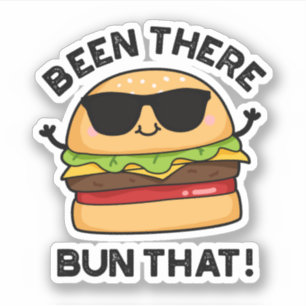 Sticker J'Ai Été Là-Bas Ce Burger Pun Drôle