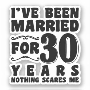 Sticker J'ai été marié pendant 30 ans Anniversaire de mari