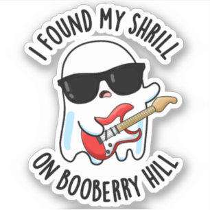 Sticker J'Ai Trouvé Mon Shrill Sur Booberry Hill Funny Gho
