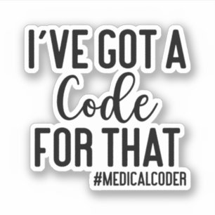 Sticker J'ai un code pour ça, cadeau Coder Médicale