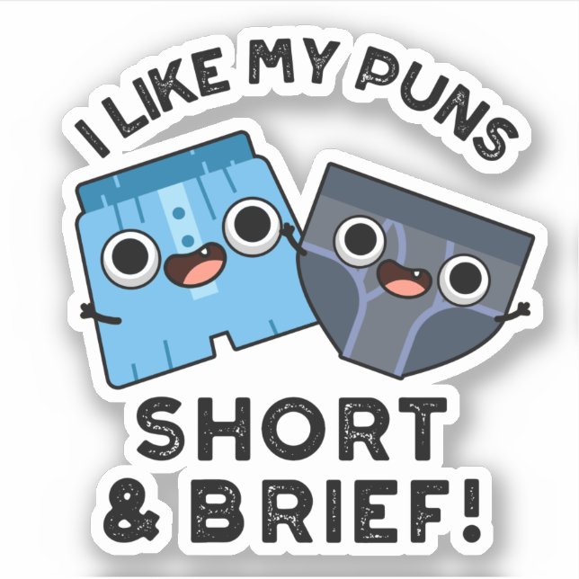 Sticker J'Aime Mes Puns Court Et Brève Funny Sous-Vêtement (Devant)