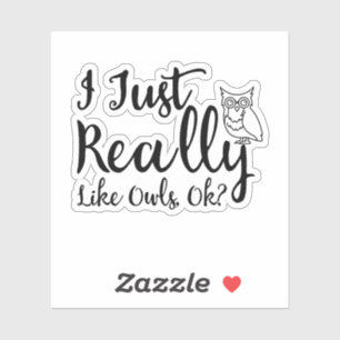 Sticker J'Aime Vraiment Les Chouettes, D'Accord ?