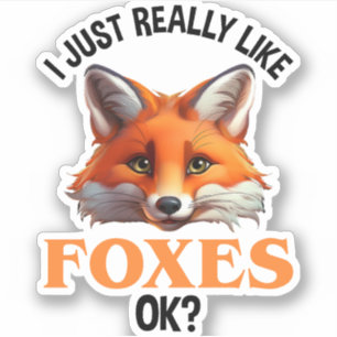 Sticker J'Aime Vraiment Les Renards D'Accord ?