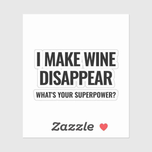 Sticker Je fais disparaître le vin. Quelle est votre super (Feuille)