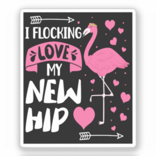 Sticker Je Flocking Love My New Hip New Hip Remplacement