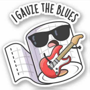 Sticker Je gaze les Blues Drôle de Pun de premiers secours