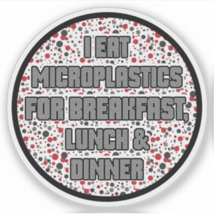 Sticker Je mange des microplastiques pour le petit-déjeune