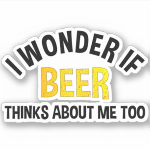 Sticker Je Me Demande Si Beer Pense À Moi Aussi