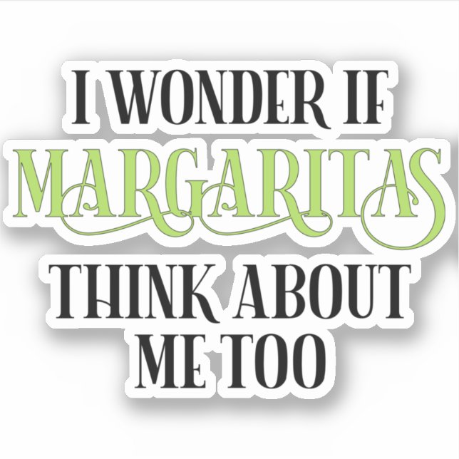 Sticker Je Me Demande Si Margaritas Pense À Moi Aussi (Devant)