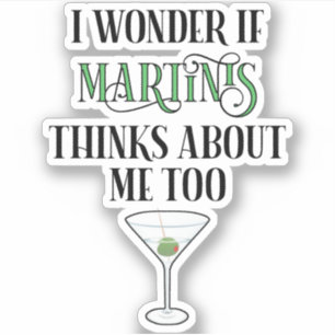 Sticker Je me demande si Martinis pense aussi à moi
