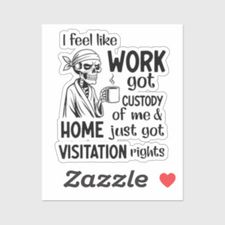 Sticker Je me sens comme le travail a la garde Anel la gar