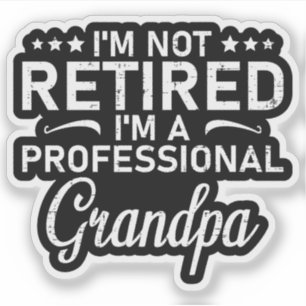 Sticker Je ne suis pas à la retraite, je suis un grand-pèr