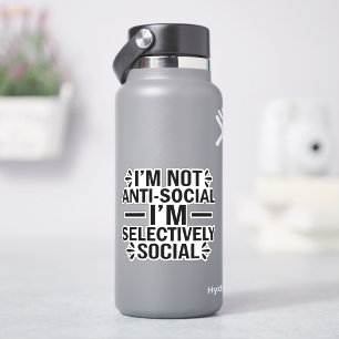 Sticker Je ne suis pas anti-social, je suis sélectivement 
