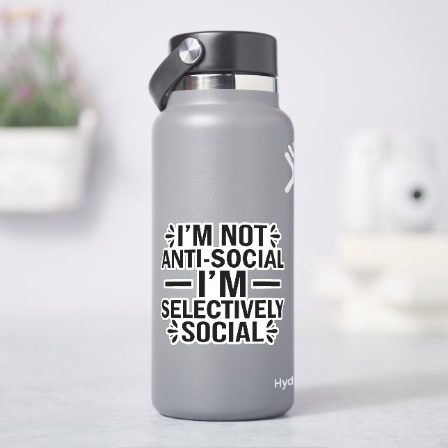 Sticker Je ne suis pas anti-social, je suis sélectivement  (HydroFlask)