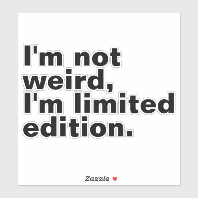 Sticker Je ne suis pas bizarre Je suis en édition limitée, (Feuille)
