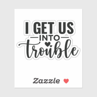 Sticker Je nous mets en difficulté