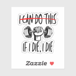 Sticker Je peux faire ça si je meurs Workout Amoureux de l