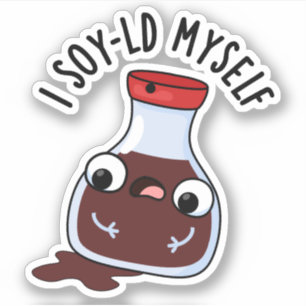 Sticker Je Soy-old Moi-Même Drôle Sauce Soy Pun