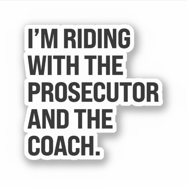 Sticker Je suis avec le procureur et l'entraîneur (Devant)